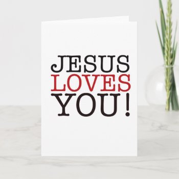 Jesus Loves You! Holiday Card by PureJoyShop at Zazzle