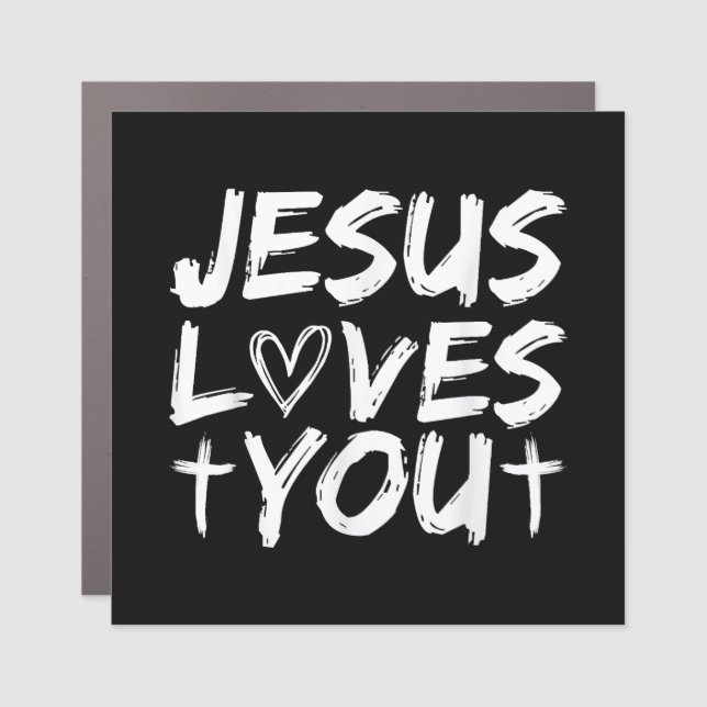 Jesus Loves You I Jesus  Car Magnet (Front)