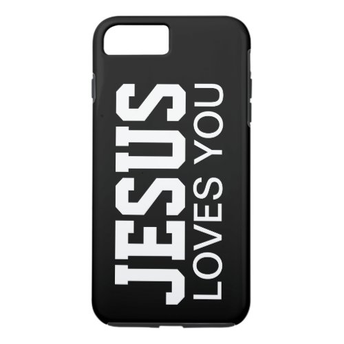 Jesus Loves You Motivational Typography iPhone 8 Plus7 Plus Case