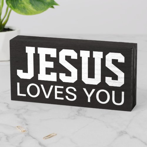 Jesus Loves You Motivational Typography Wooden Box Sign