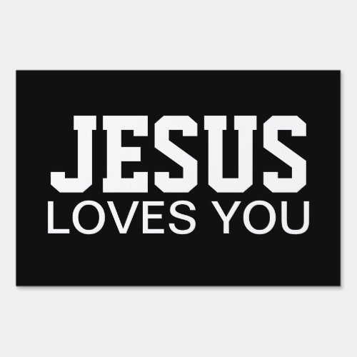 Jesus Loves You Motivational Typography Yard Sign