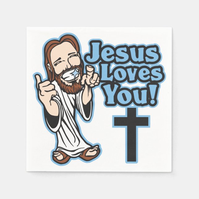 Jesus Loves You Paper Napkins (Front)