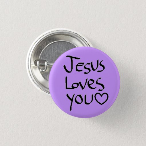 Jesus Loves You Pinback Button Zazzle