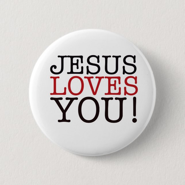 Jesus Loves You! Pinback Button (Front)