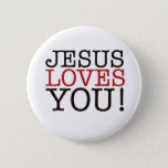 Jesus Loves You! Pinback Button at Zazzle