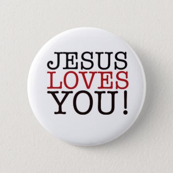 Jesus Loves You! Pinback Button by PureJoyShop at Zazzle