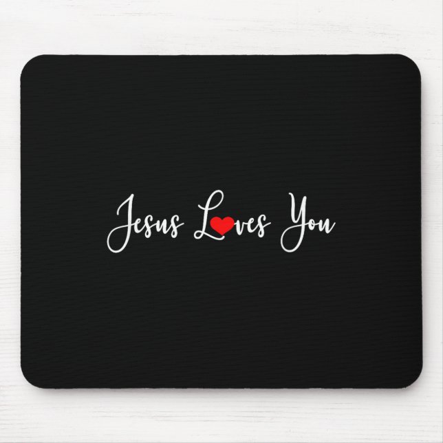 Jesus Loves You - Religious Christian  Mouse Pad (Front)