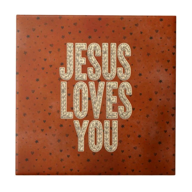 Jesus Loves You Rustic Christian Encouragement Ceramic Tile (Front)