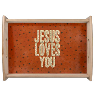 Jesus Loves You Rustic Christian Encouragement Serving Tray