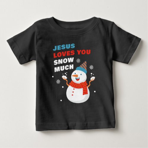 Jesus Loves You Snow Much Christian Christmas  Baby T_Shirt