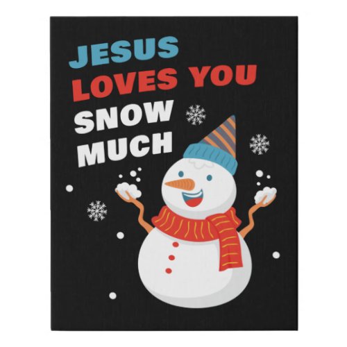 Jesus Loves You Snow Much Christian Christmas  Faux Canvas Print