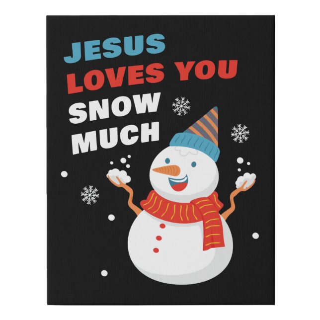 Jesus Loves You Snow Much Christian Christmas  Faux Canvas Print (Front)