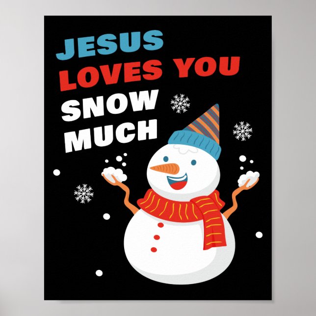 Jesus Loves You Snow Much Christian Christmas  Poster (Front)