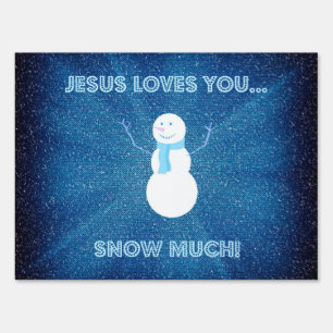 Jesus Loves You Snow Much! Christian Snowman Blue Sign