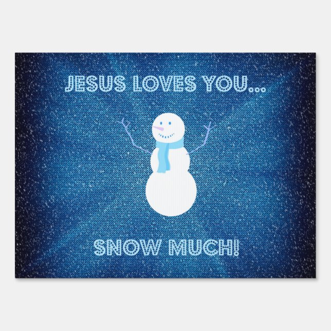 Jesus Loves You Snow Much! Christian Snowman Blue Sign (Front)