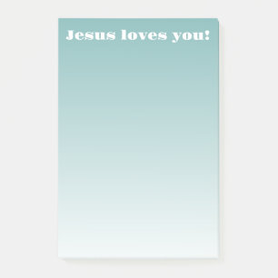 Jesus loves you!   teal ombre post-it notes