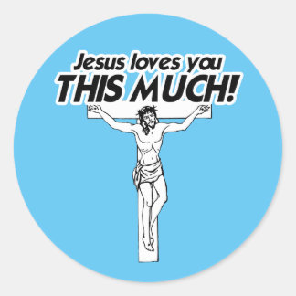 JESUS LOVES YOU THIS MUCH CLASSIC ROUND STICKER