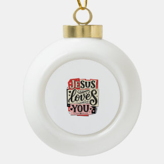 Jesus Loves You Vintage Engraving Christian Typogr Ceramic Ball Christmas Ornament