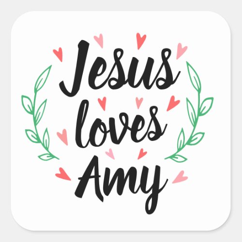 Jesus Loves You with custom name area Typography Square Sticker