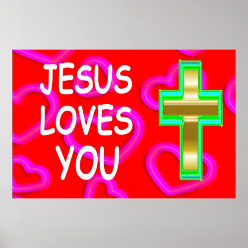 Jesus Loves You With Golden Cross Poster