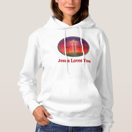 Jesus loves you womans christian clothing hoodie