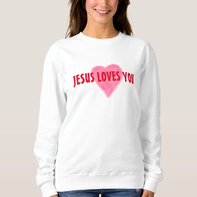 JESUS LOVES YOU Women's Sweatshirt (Front)