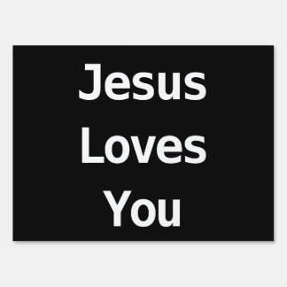 Jesus Loves You Yard Sign