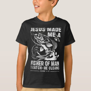 Jesus Made Me A Fisher Of Man Mark 1 17 Clic God B T-Shirt