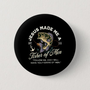 Jesus Made Me A Fisher Of Men Funny Christian Fish Button