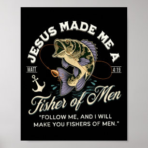 Jesus Made Me A Fisher Of Men Funny Christian Fish Poster