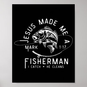 Jesus Made Me A Fisherman Funny Fishing Poster
