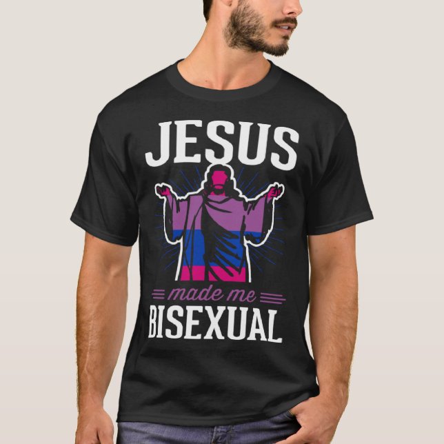 Jesus Made Me Bisexual Christian Bisexual Pride Fl T-Shirt (Front)
