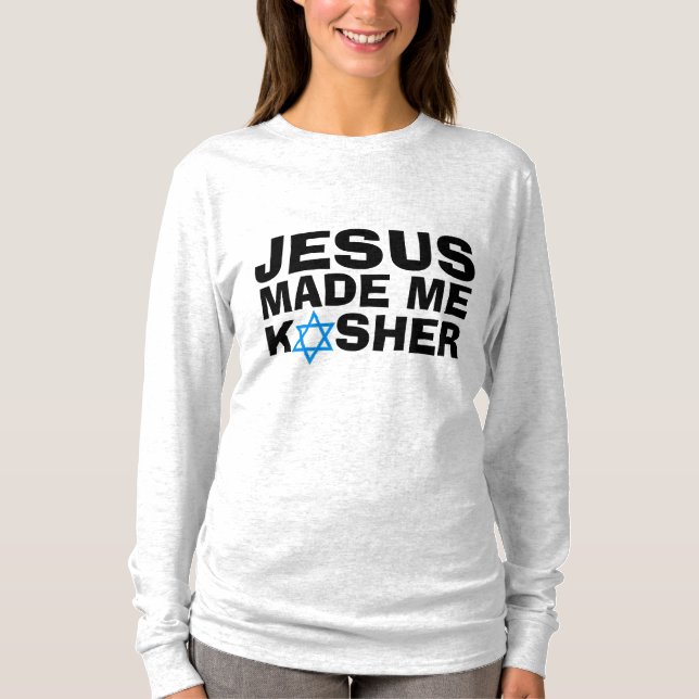 JESUS MADE ME KOSHER Messianic Jewish T-Shirts (Front)