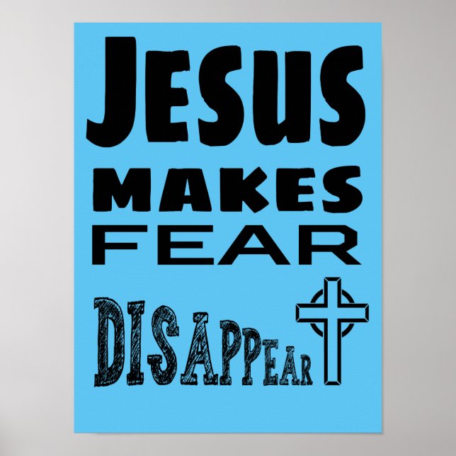 Jesus Makes Fear Disappear Poster (Front)