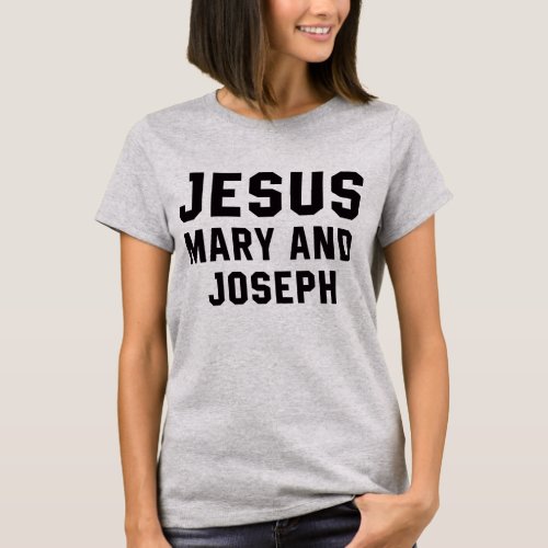 Jesus Mary and Joseph T_Shirt