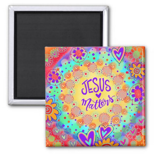 Jesus Matters Fun Floral Trendy Inspirivity Magnet