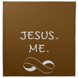 Jesus Me Infinity Cloth Napkins Christian sayings
