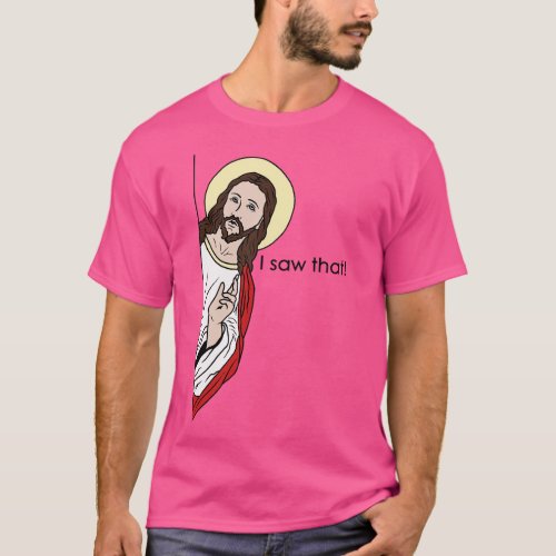 Jesus Meme I Saw That T_Shirt