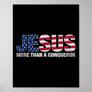 Jesus More Than A Conqueror American Flag Design Poster