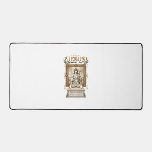 Jesus Museum Exhibit Jesus Museum Exhibit Christia Desk Mat