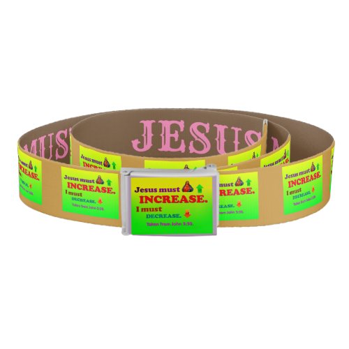 Jesus Must Increase I Must Decrease Belt