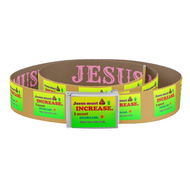 Jesus Must Increase! I Must Decrease! Belt (Coil)