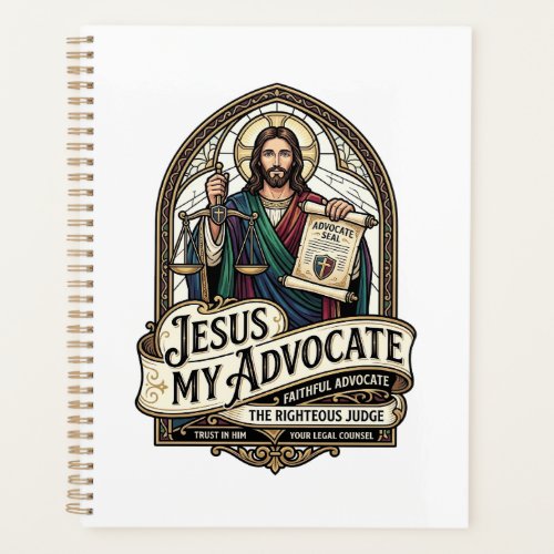 Jesus My Advocate Jesus Courtroom Advocate Christi Planner