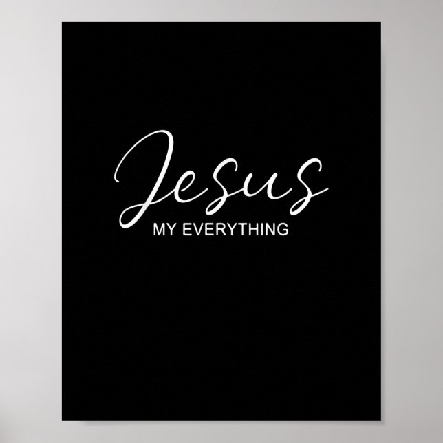 Jesus My Everything Jesus Christ Faith Christian M Poster (Front)