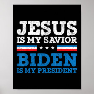 Jesus My Savior Joe Biden My President 2020 Electi Poster