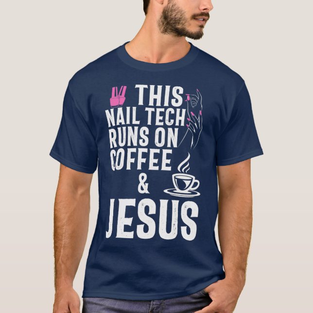 Jesus Nail Technician Nail Tech Artist Gift T-Shirt (Front)