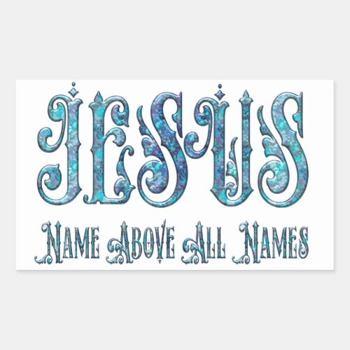 JESUS Name Above All Names Rectangular Sticker