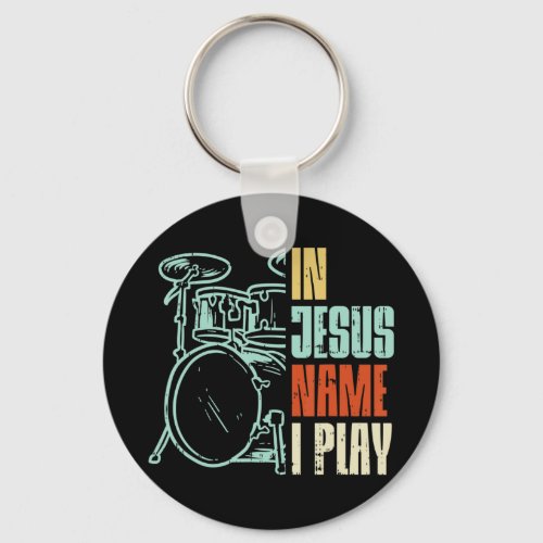 Jesus Name I Play Drums God Drumming Music Christi Keychain