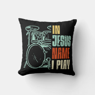 Jesus Name I Play Drums God Drumming Music Christi Throw Pillow