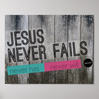 Jesus Never Fails. Period. Wood Panel Poster